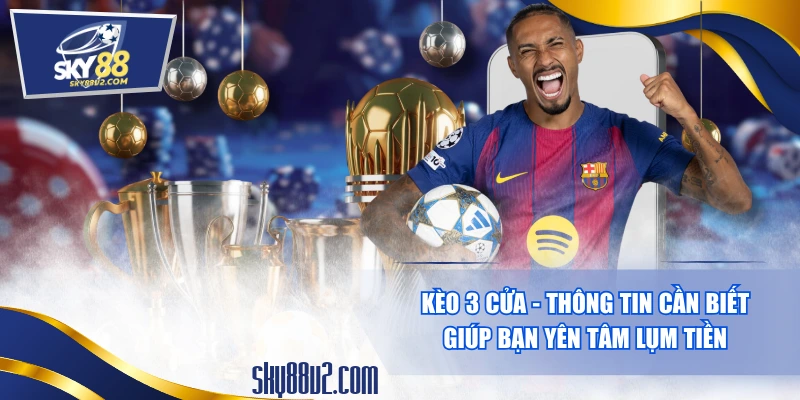 Kèo 3 cửa